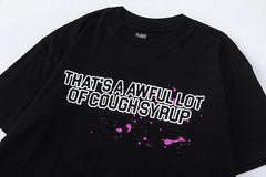 That's A Awful Lot Of Cough Syrup Tee