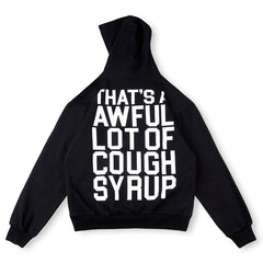 Cough Syrup Hoodie